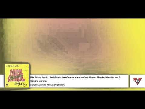 Orquesta Sangre Morena - Mix Pérez Prado: Politécnico/Yo Quiero Mambo/Que Rico el Mambo/Mambo No. 5