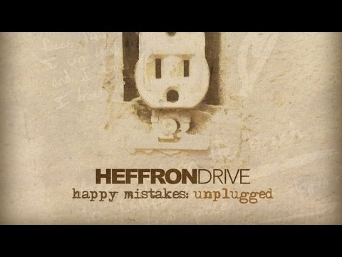 Heffron Drive - Happy Mistakes Unplugged (Full Album)