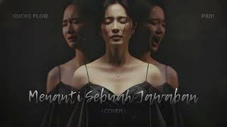 Download lagu Menanti Sebuah Jawaban – Padi | Cover Smoke Flow (Sakit Tapi Tenang) mp3
