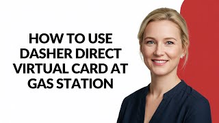 HOW TO USE DASHER DIRECT VIRTUAL CARD AT GAS STATION - Julia'sTutorials