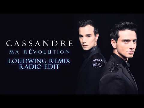Cassandre -  Ma révolution (LoudWing Remix Radio Edit)