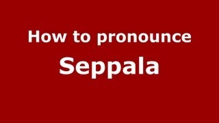 How to pronounce Seppala