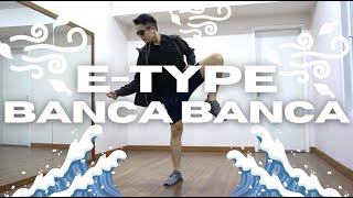 🌊 Banca Banca 🎶  E-TYPE  🎥Dance Cover🕺🏻