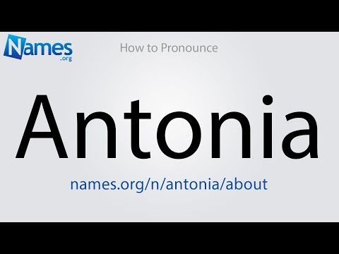 How to Pronounce Antonia