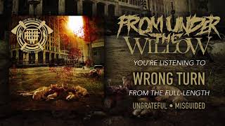 From Under The Willow - Wrong Turn