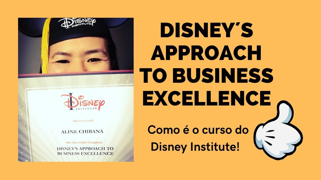 Como é o Curso Disney´s Approach to Business Excellence?!