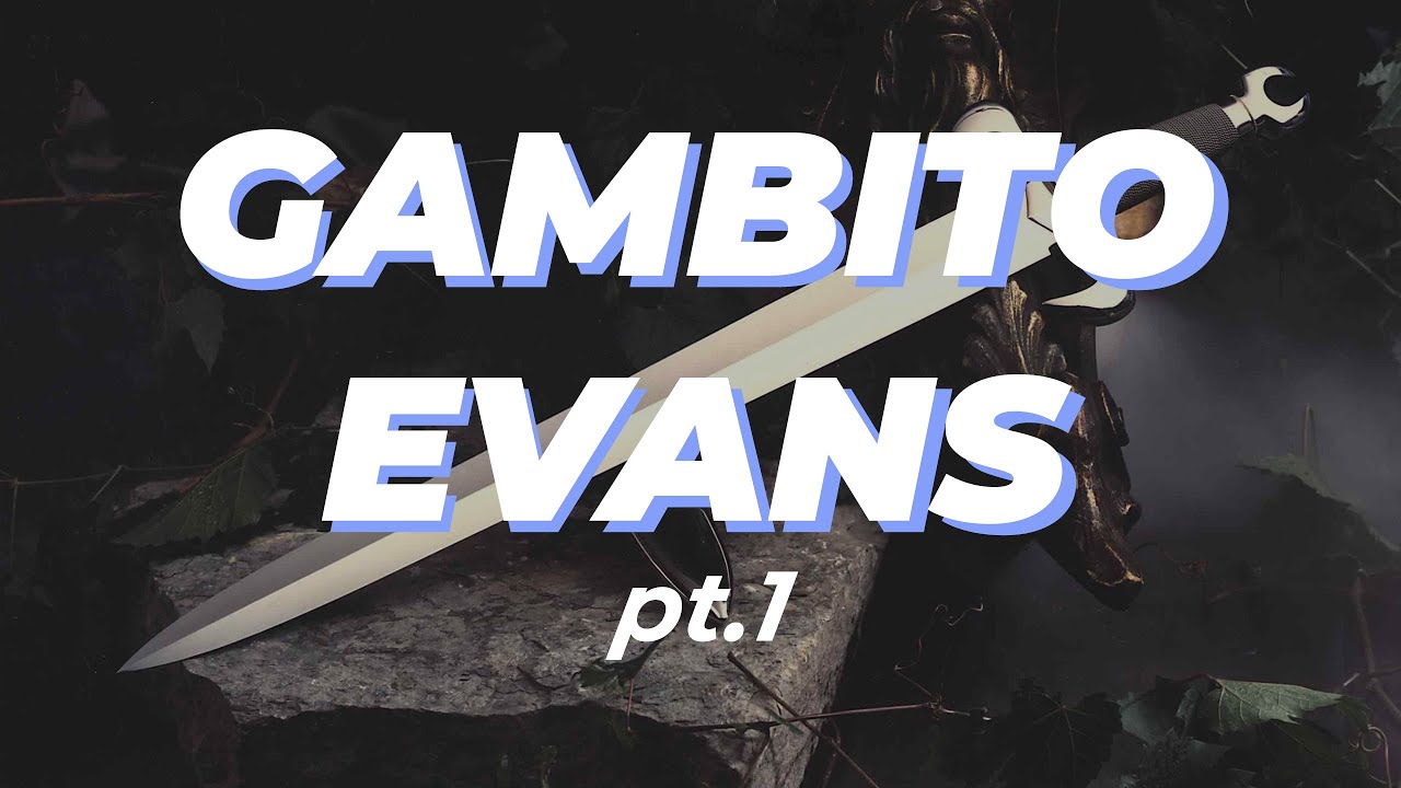 Gambito Evans Pt. 1 | A variante mais divertida da abertura italiana