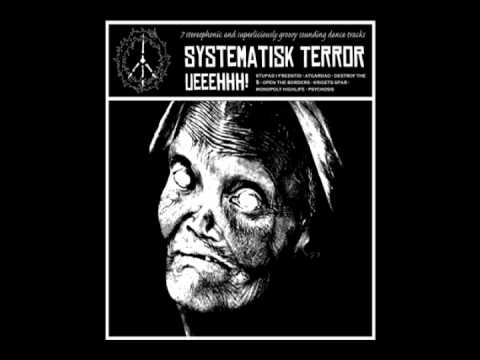 SYSTEMATISK TERROR - Destroy the $