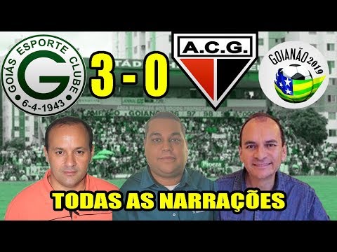 Todas as narrações - Goiás 3 x 0 Atlético-GO / Goianão 2019
