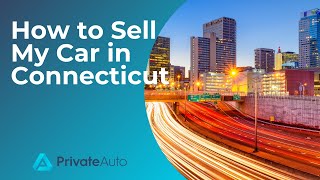 How to Sell My Car in Connecticut