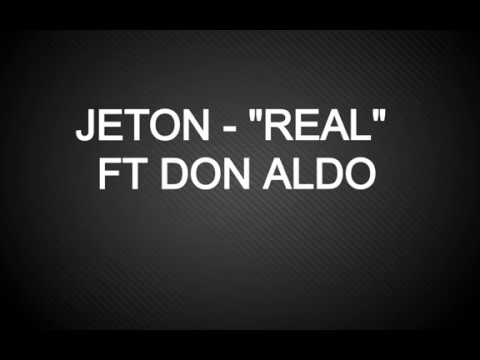 Jeton - "REAL" Ft Don Aldo