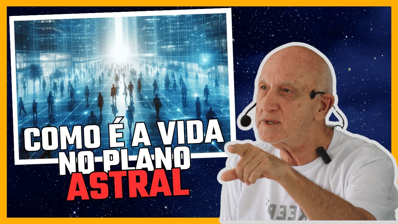 Como é a VIDA no PLANO ASTRAL | Prof. Laércio Fonseca