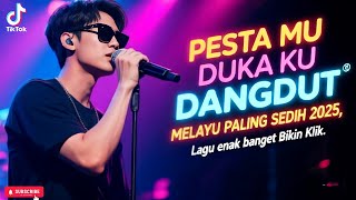 Download lagu Dangdut Melayu Paling Sedih 2025' Pesta mu Duka Ku' Lagu Syahdu Banget Bikin Klik ! Lagu Viral mp3