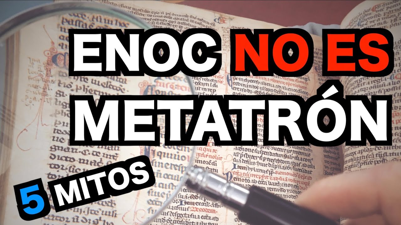 Desmintiendo 5 MITOS sobre ENOC | NO ES METATRÓN