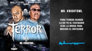 Terror - Nex Ft. Mr Knightowl aka Tecolote