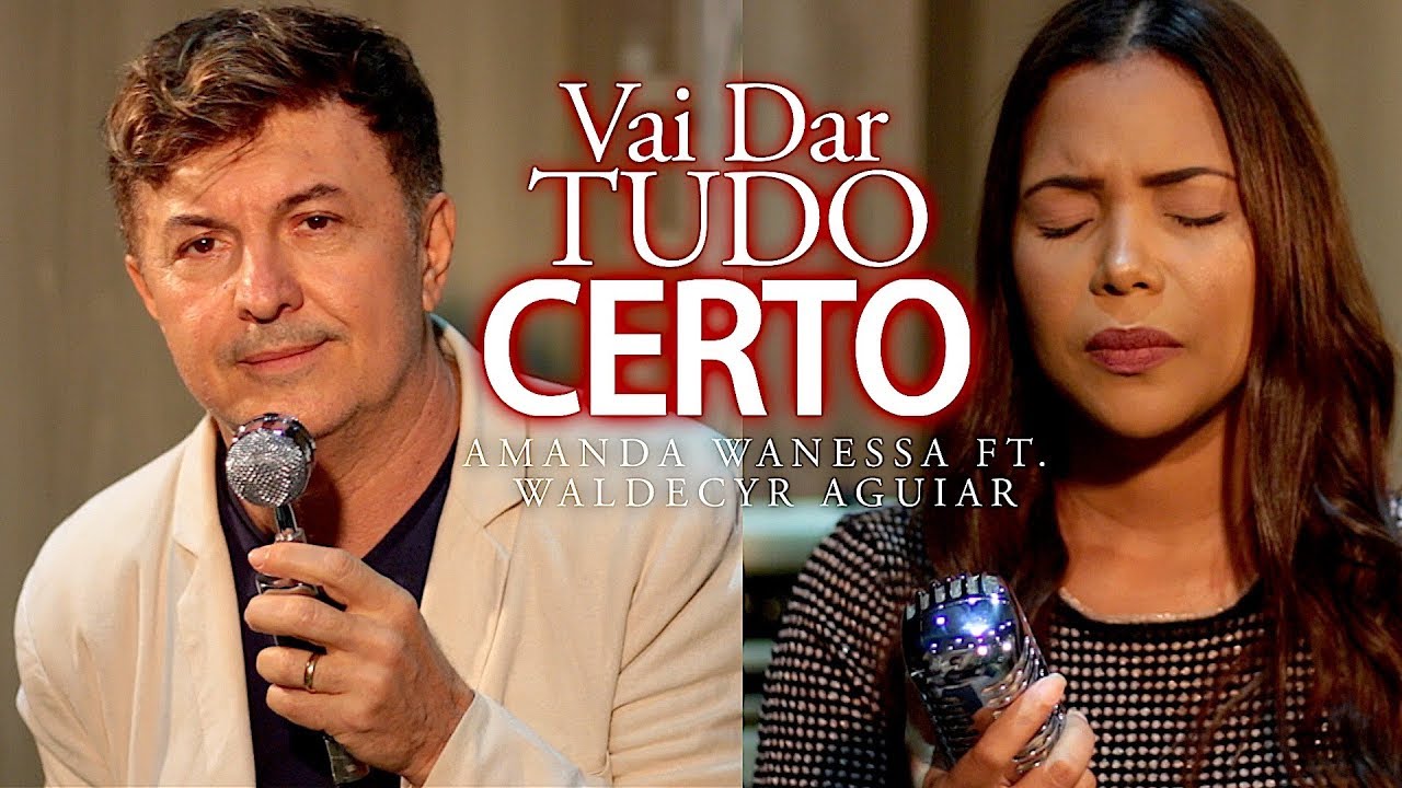 Watch Now Vai Dar Tudo Certo - Amanda Wanessa ft. Waldecy Aguiar (Voz e Piano) #115 Vai Dar Tudo Certo - Amanda Wanessa ft. Waldecy Aguiar (Voz e Piano) #115