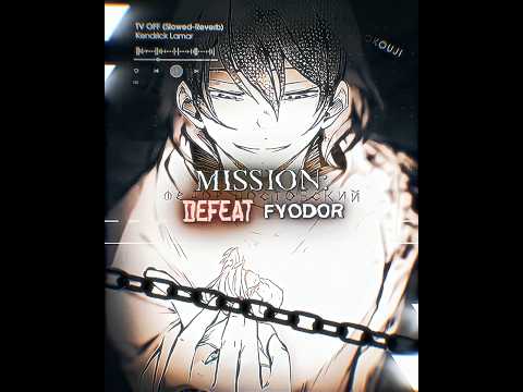 DEFEAT FYODOR DOSTOEVSKY | Bungo Stray Dogs Anime Manga edit |
