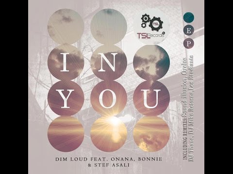 Dim Loud feat. Onana, Bonnie & Stef Asali - In You (DJ Mike Re.To.Sna. Official Radio Mix)