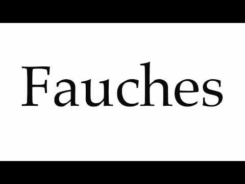 How to Pronounce Fauches