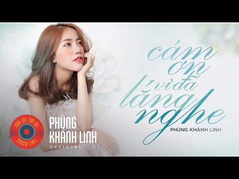 Cám ơn vì đã lắng nghe - Phùng Khánh Linh