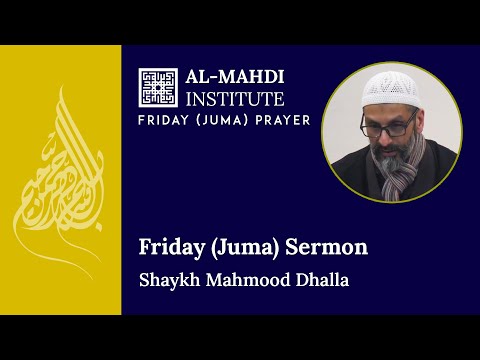 Friday (Juma) Sermon | Shaykh Mahmood Dhalla | 16 August 2019