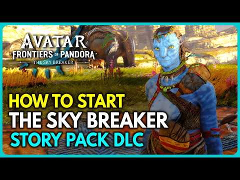 How to Start The Sky Breaker DLC in Avatar Frontiers of Pandora