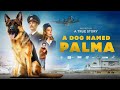 Пальма - Финальный трейлер / A DOG NAMED PALMA