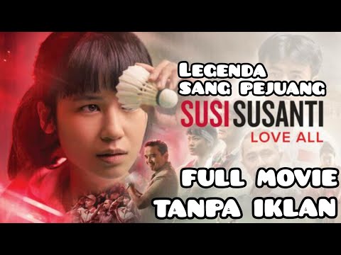 FULL MOVIE SUSI SUSANTI LOVE ALL #SusiSusanti #SusiSusantiLoveAll #cinema #badminton #filmindonesia