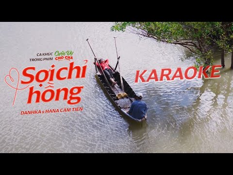 DANHKA X HANA CẨM TIÊN | SỢI CHỈ HỒNG | KARAOKE | OST CƯỚI VỢ CHO CHA | BẢN GỐC