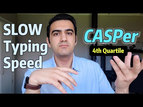 Getting 4th Quartile on CASPer EVEN with a Slow Typing Speed