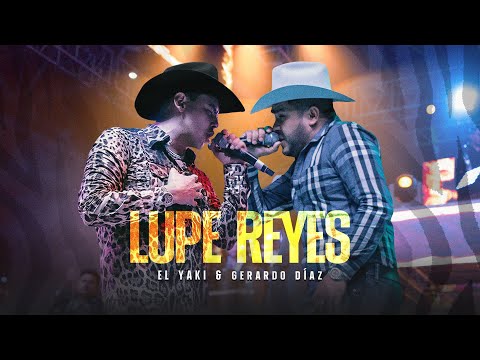 Luis Alfonso Partida "El Yaki" & Gerardo Díaz - Lupe Reyes