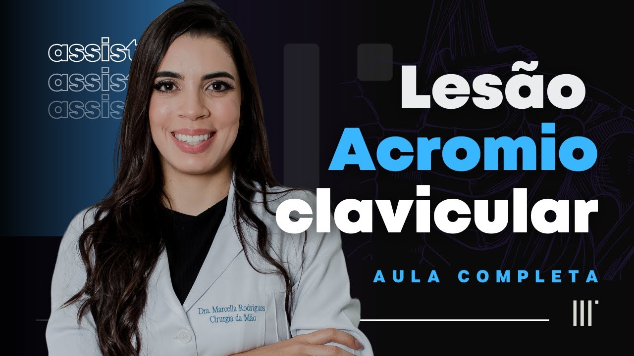 Lesão Acromioclavicular (AULA COMPLETA)