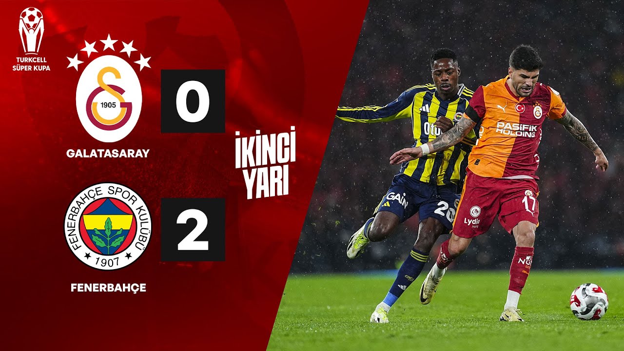 İKİNCİ YARI | Galatasaray - Fenerbahçe Turkcell Süper Kupa @liberotv