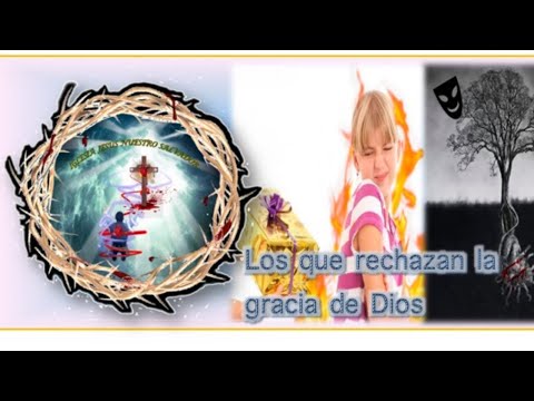 ¨Los que rechazan la gracia de Dios¨ Hebreos 12: 12- 15 y Santiago 4: 7 CAPITULO # 179
