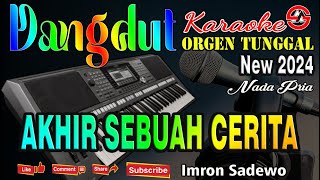 Download lagu Akhir Sebuah Cerita - Karaoke (Nada Pria) Dangdut Orgen Tunggal - Imron Sadewo mp3