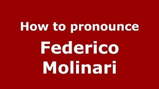 How to pronounce Federico Molinari