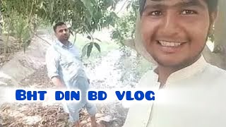 Aj mai bht dino bd vlog bnia