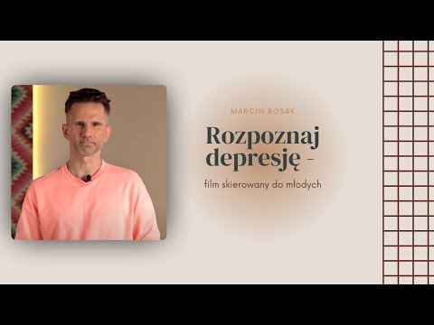 Rozpoznaj depresję - film skierowany do młodych (tłumaczenie na polski język migowy)