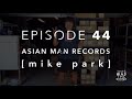 Ep. 044: Asian Man Records w/ Mike Park