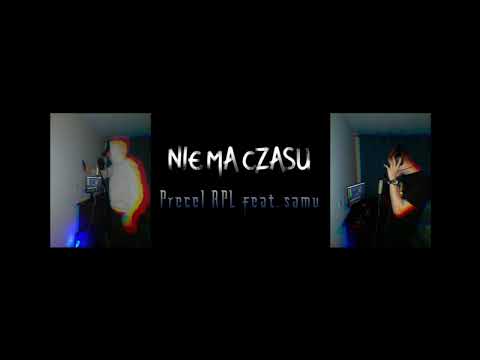 Precel RPL feat. samu - Nie ma czasu (prod. Sinato)
