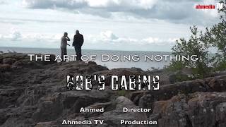 Bob's Cabins and the Art of Doing Nothing !!