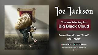 Joe Jackson &quot;Big Black Cloud&quot; Official Song Stream - from the album &quot;Fool&quot;