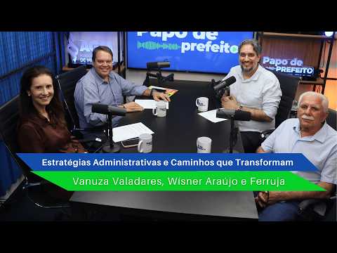 PAPO DE PREFEITO #43 – BASTIDORES DA GESTÃO: Estratégias Administrativas e Caminhos que Estão Transformando as Prefeituras