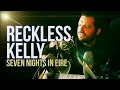 Reckless Kelly "Seven Nights in Eire"