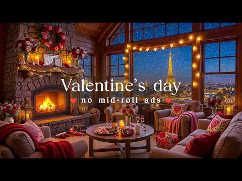 💘 Valentine’s Day Jazz (NO MID-ROLL ADS) – Romantic & Cozy Fireplace Ambience