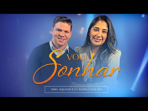 Dibs Aquino e Claudia Canção - Vou Sonhar