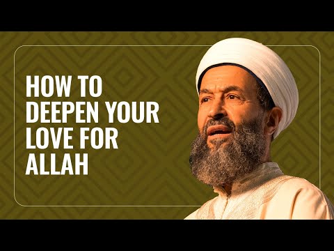 How to Deepen Your Love for Allah
