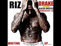Riz - Waiting Up (feat. Drake) *lyrics* 