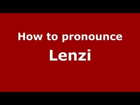 How to Pronounce Lenzi - PronounceNames.com
