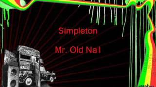 Simpleton Mr Old Nail